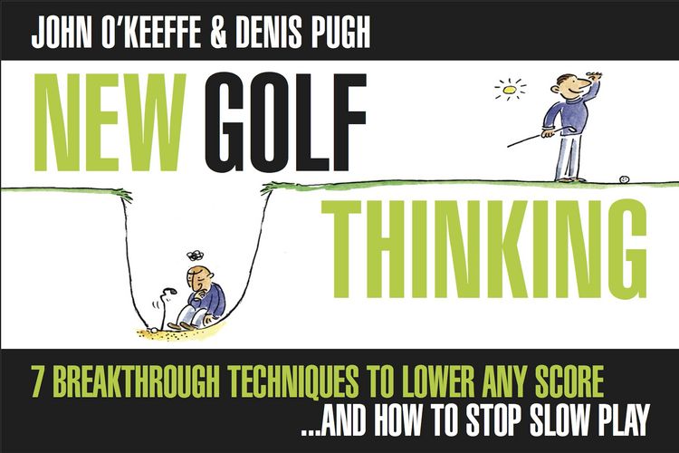 Produktbild: New Golf Thinking: 7 Breakthrough Techniques to Lower Any Score...and How to Stop Slow Play