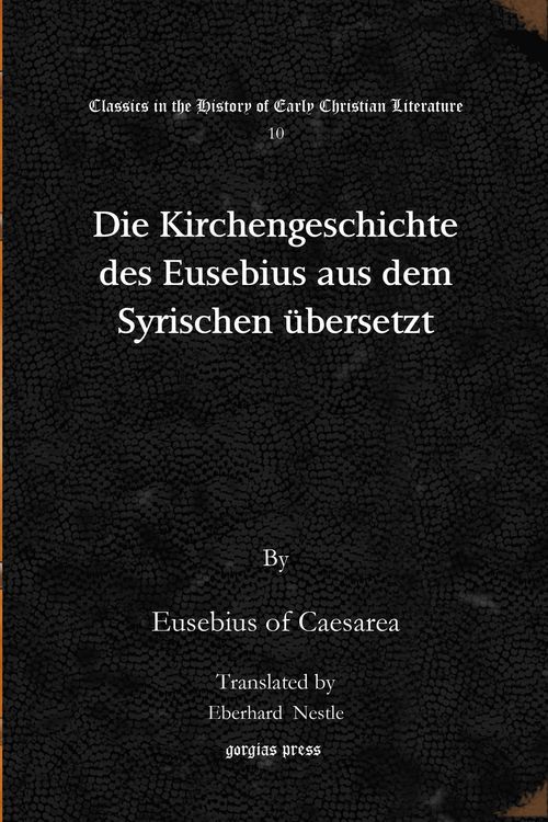 Produktbild: Die Kirchengeschichte des Eusebius aus dem Syrischen &uuml;bersetzt