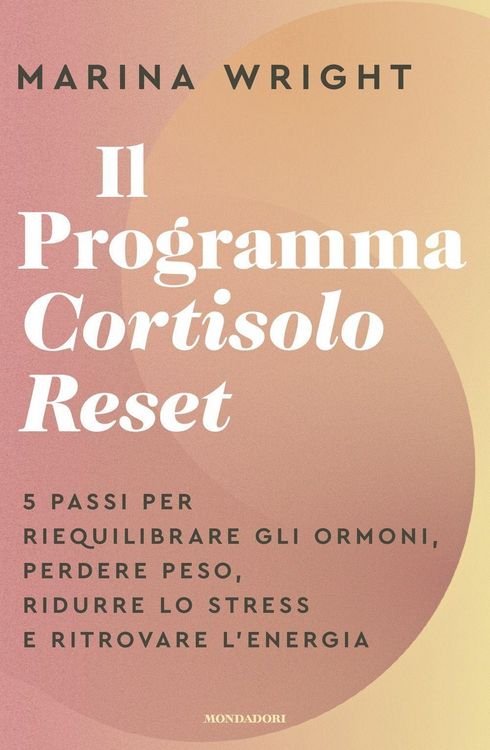 Produktbild: Il Programma Cortisolo Reset. 5 passi per riequilibrare gli ormoni, perdere peso, ridurre lo stress e ritrovare l'energia