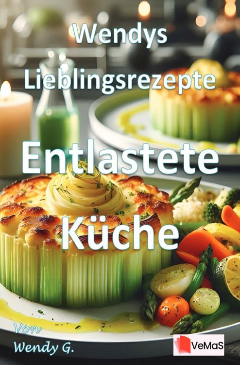 Produktbild: Wendys Lieblingsrezepte - Entlastete K&uuml;che
