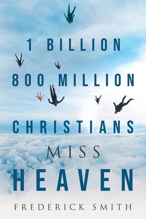 Produktbild: 1 Billion 800 Million Christians Miss Heaven