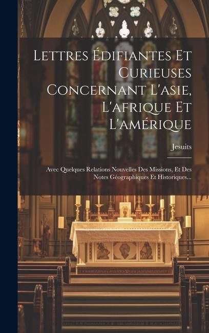 Produktbild: Lettres &Eacute;difiantes Et Curieuses Concernant L'asie, L'afrique Et L'am&eacute;rique: Avec Quelques Relations Nouvelles Des Missions, Et Des Notes G&eacute;ographiques