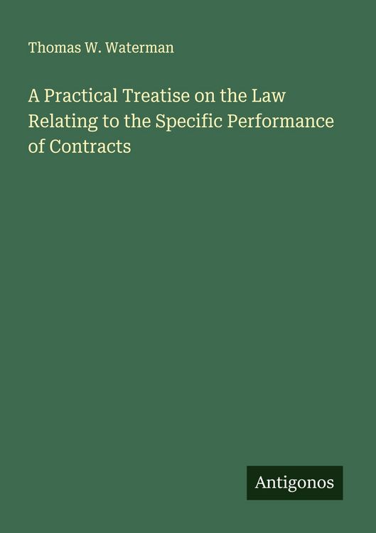 Produktbild: A Practical Treatise on the Law Relating to the Specific Performance of Contracts