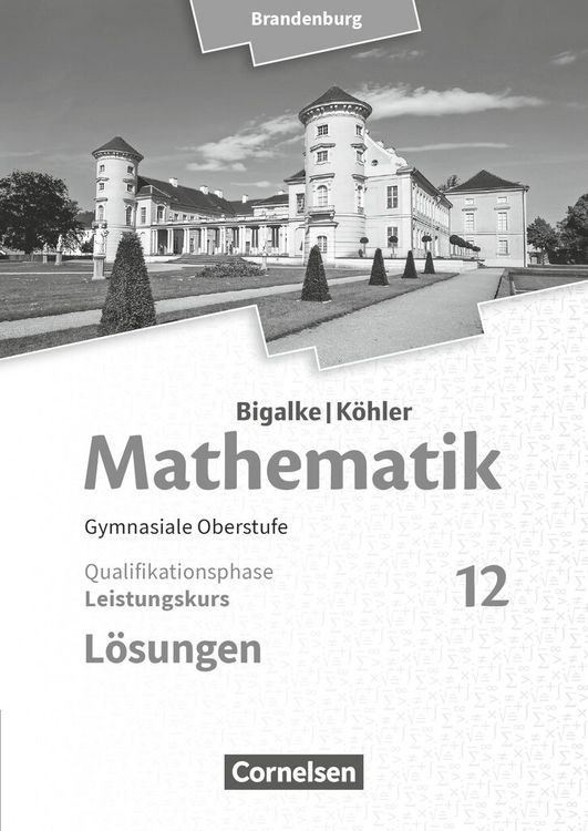 Produktbild: Bigalke/K&ouml;hler: Mathematik - Brandenburg - Ausgabe 2019 - 12. Schuljahr