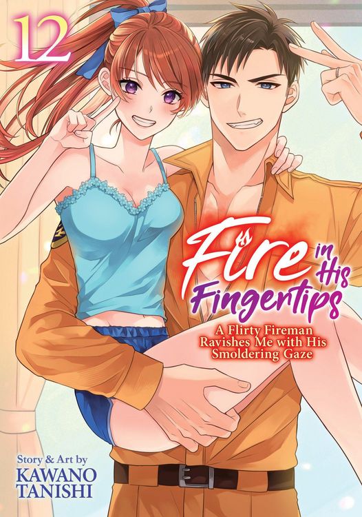 Produktbild: Fire in His Fingertips: A Flirty Fireman Ravishes Me with His Smoldering Gaze Vol. 12