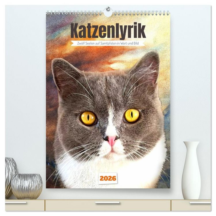 Produktbild: Katzenlyrik - Zw&ouml;lf Seelen auf Samtpfoten in Wort und Bild (hochwertiger Premium Wandkalender 2026 DIN A2 hoch), Kunstdruck in Hochglanz