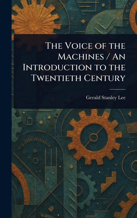 Produktbild: The Voice of the Machines / An Introduction to the Twentieth Century