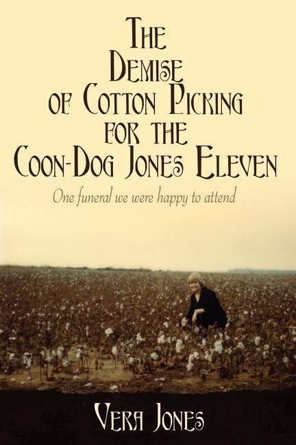 Produktbild: The Demise of Cotton Picking for the Coon-Dog Jones Eleven