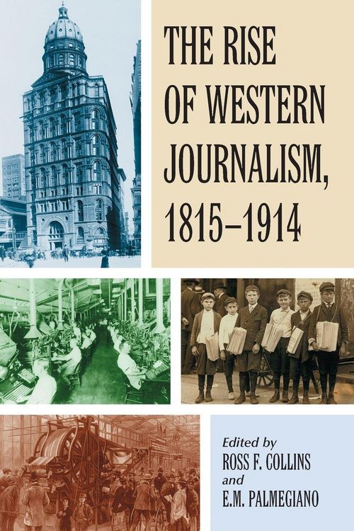 Produktbild: The Rise of Western Journalism, 1815-1914