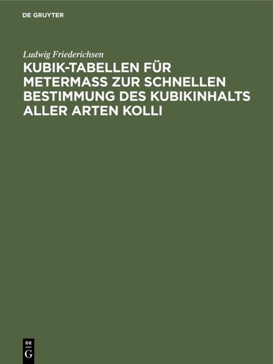 Produktbild: Kubik-Tabellen f&uuml;r Meterma&szlig; zur schnellen Bestimmung des Kubikinhalts aller Arten Kolli