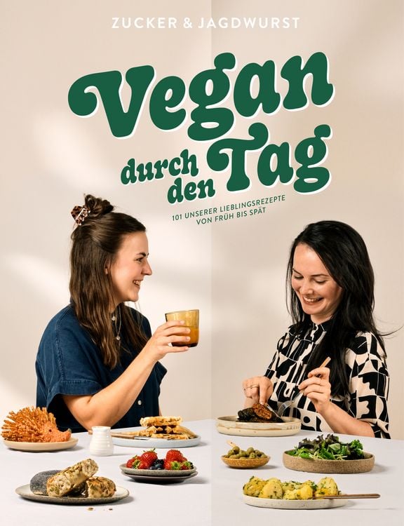 Produktbild: Vegan durch den Tag: 101 unserer Lieblingsrezepte von fr&uuml;h bis sp&auml;t