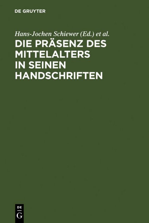 Produktbild: Die Pr&auml;senz des Mittelalters in seinen Handschriften