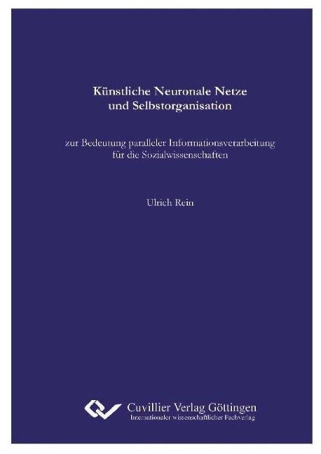Produktbild: K&uuml;nstliche Neuronale Netze und Selbstorganisation. zur Bedeutung paralleler Informationsverarbeitung f&uuml;r die Sozialwissenschaften