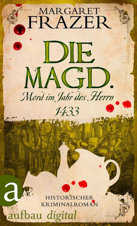 Produktbild: Die Magd. Mord im Jahr des Herrn 1433