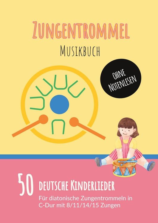 Produktbild: Zungentrommel Musikbuch: 50 Deutsche Kinderlieder - spielen nach Zahlen f&uuml;r diatonische Zungentrommeln (C-Dur) mit 8 / 11 / 14 / 15 Zungen - ohne Note