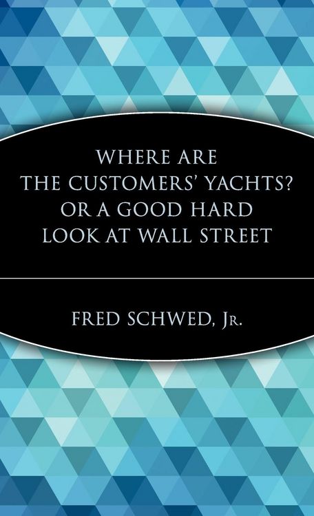Produktbild: Where Are the Customers' Yachts? or a Good Hard Look at Wall Street