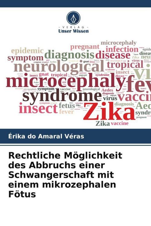 Produktbild: Rechtliche M&ouml;glichkeit des Abbruchs einer Schwangerschaft mit einem mikrozephalen F&ouml;tus