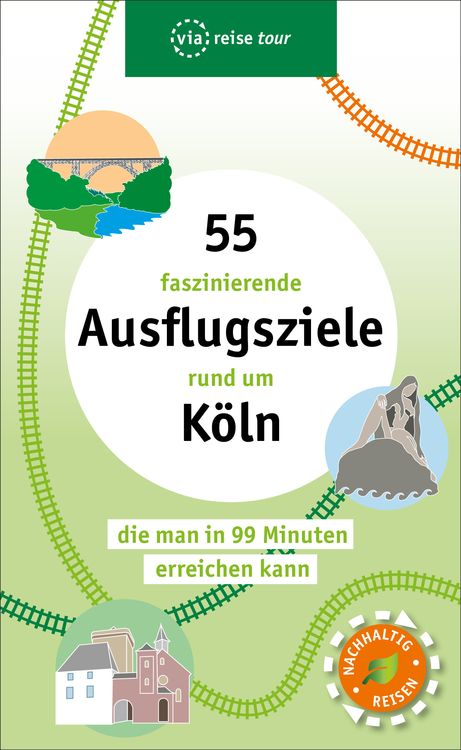 Produktbild: 55 faszinierende Ausflugsziele rund um Köln