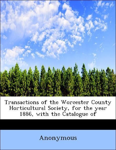 Produktbild: Anonymous: Transactions of the Worcester County Horticultura