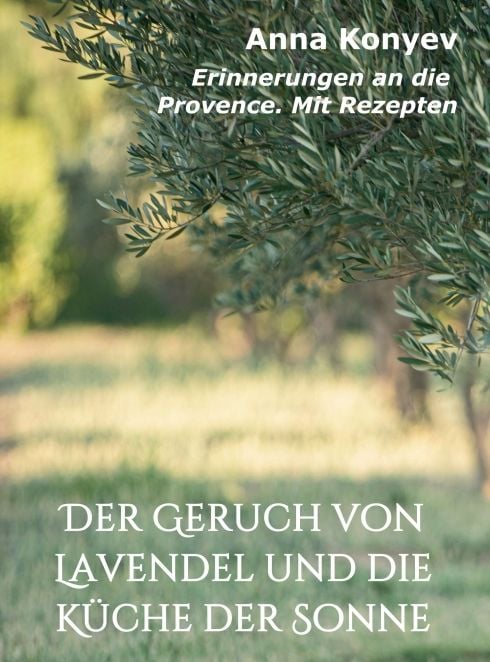 Produktbild: Der Geruch von Lavendel und die K&uuml;che der Sonne