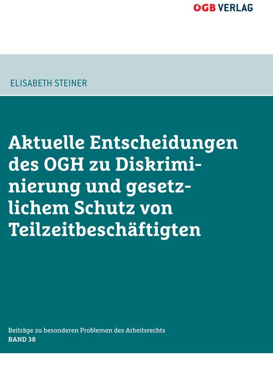 Produktbild: Aktuelle Entscheidungen des OGH zu Diskriminierung und gesetzlichem Schutz von Teilzeitbesch&auml;ftigten