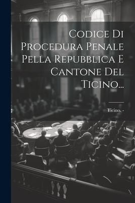 Produktbild: Codice Di Procedura Penale Pella Repubblica E Cantone Del Ticino...