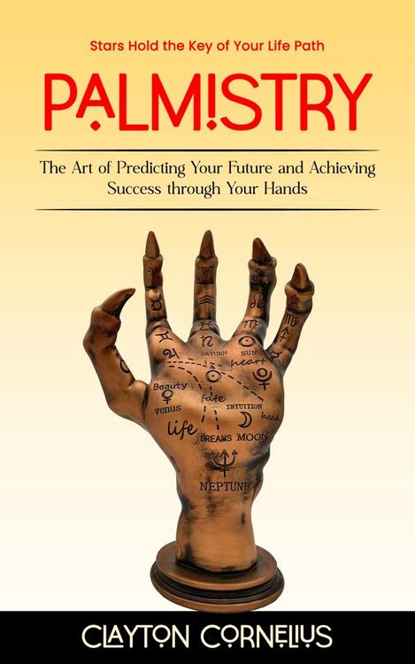 Produktbild: Palmistry: Stars Hold the Key of Your Life Path (The Art of Predicting Your Future and Achieving Success through Your Hands)