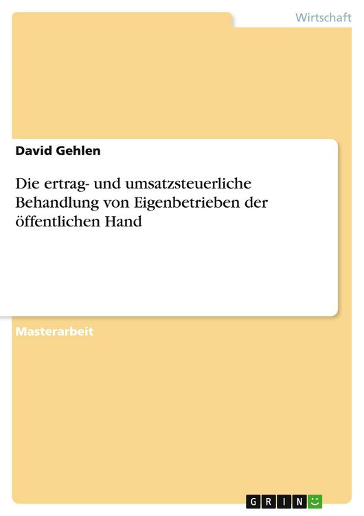 Produktbild: Die ertrag- und umsatzsteuerliche Behandlung von Eigenbetrieben der &ouml;ffentlichen Hand
