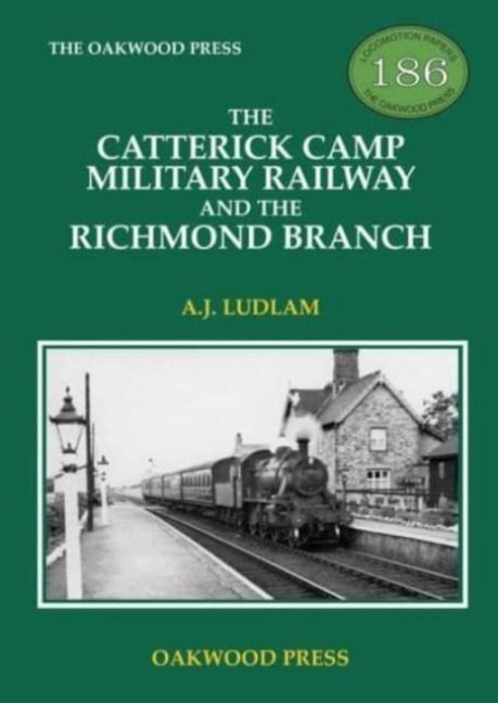 Produktbild: The Catterick Camp Military Railway and the Richmond Branch