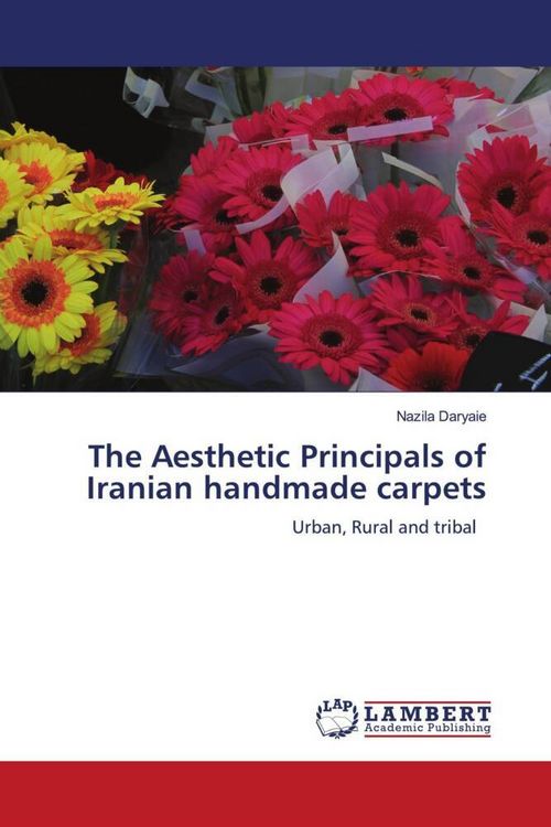 Produktbild: The Aesthetic Principals of Iranian handmade carpets