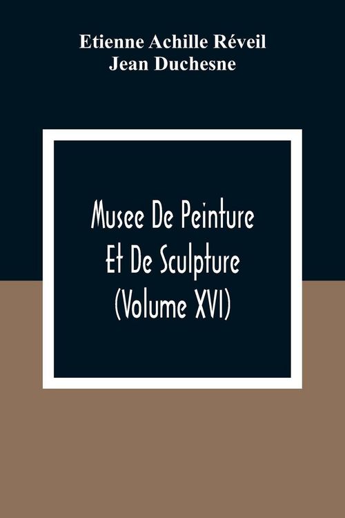 Produktbild: Musee De Peinture Et De Sculpture (Volume Xvi)