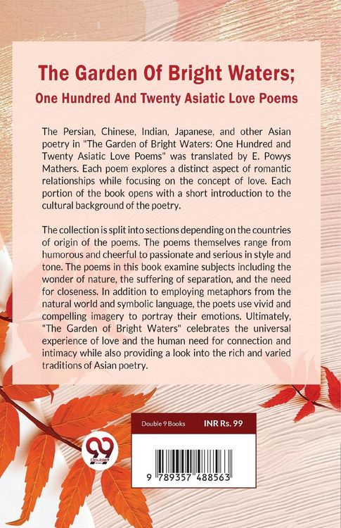 Produktbild: The Garden Of Bright Waters; One Hundred And Twenty Asiatic Love Poems