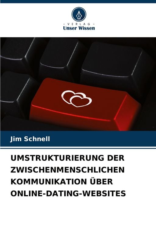 Produktbild: Umstrukturierung der Zwischenmenschlichen Kommunikation &uuml;ber Online-Dating-Websites