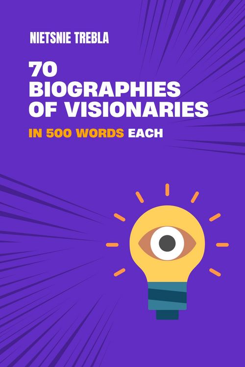 Produktbild: 70 Biographies of Visionaries in 500 Words Each