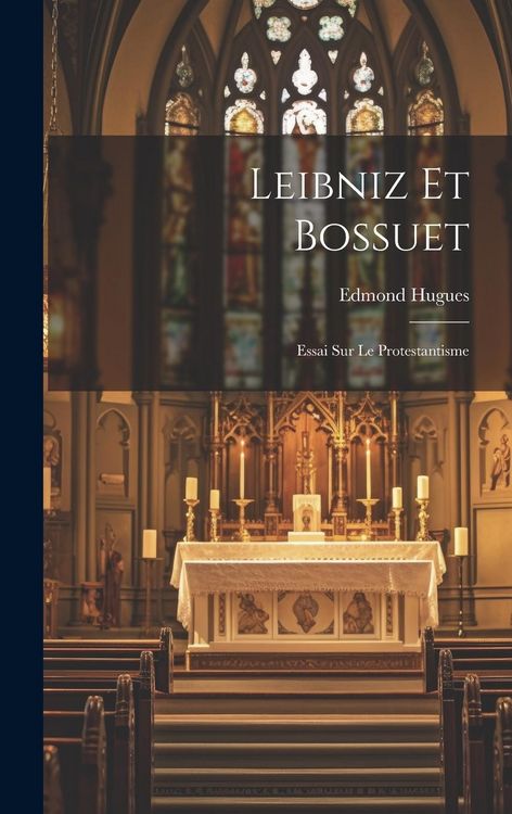 Produktbild: Leibniz Et Bossuet: Essai Sur Le Protestantisme