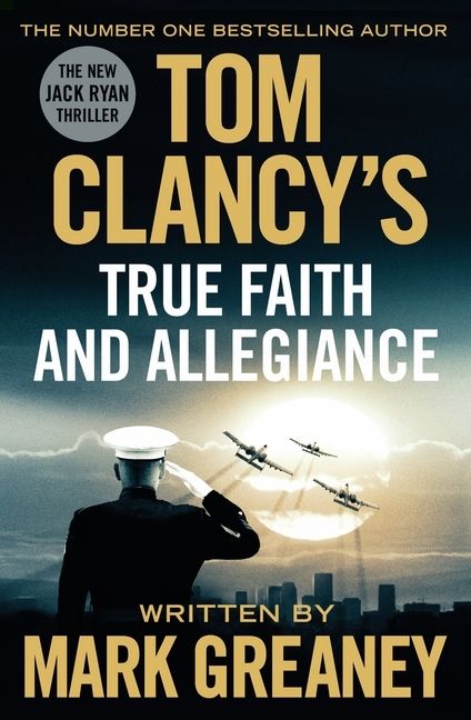 Produktbild: Greaney, M: Tom Clancy's True Faith and Allegiance