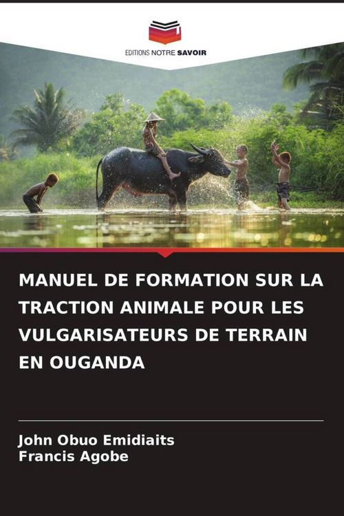 Produktbild: Manuel De Formation Sur La Traction Animale Pour Les Vulgarisateurs De Terrain En Ouganda