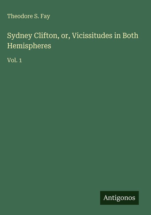 Produktbild: Sydney Clifton, or, Vicissitudes in Both Hemispheres