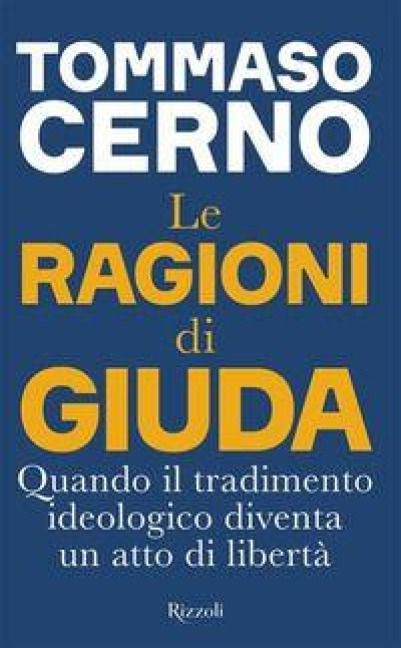 Produktbild: Le ragioni di Giuda. Quando il tradimento ideologico diventa un atto di libert&agrave;