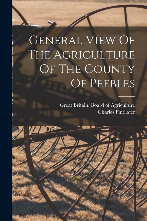 Produktbild: General View Of The Agriculture Of The County Of Peebles