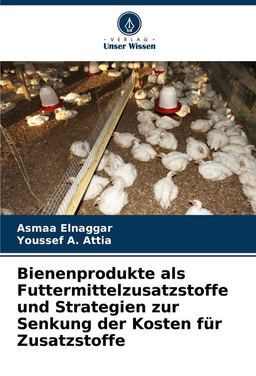 Produktbild: Bienenprodukte als Futtermittelzusatzstoffe und Strategien zur Senkung der Kosten f&uuml;r Zusatzstoffe