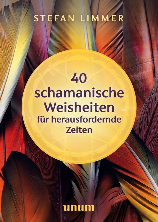 Produktbild: 40 schamanische Weisheiten für herausfordernde Zeiten