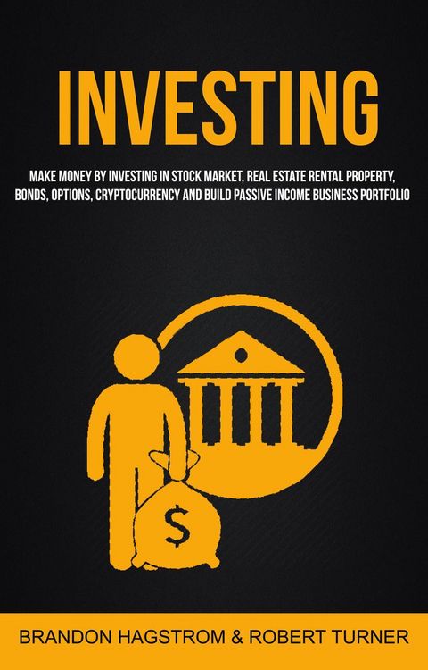 Produktbild: Investing: Make Money By Investing In Stock Market, Real Estate Rental Property, Bonds, Options, Cryptocurrency And Build Passive Income Business Port