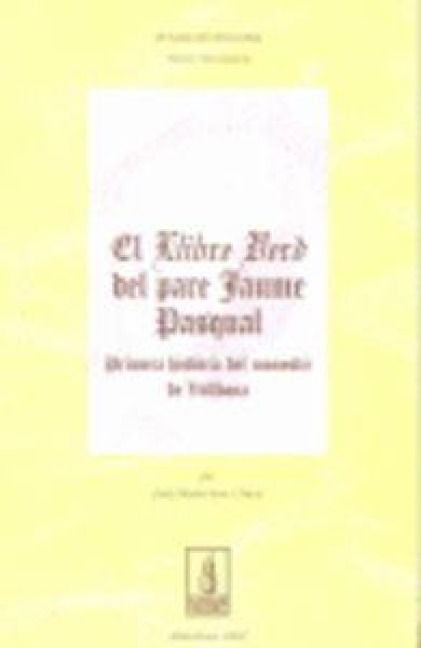 Produktbild: El "Llibre Verd" del pare Jaume Pascual : primera hist&ograve;ria del monestir de Vallbona