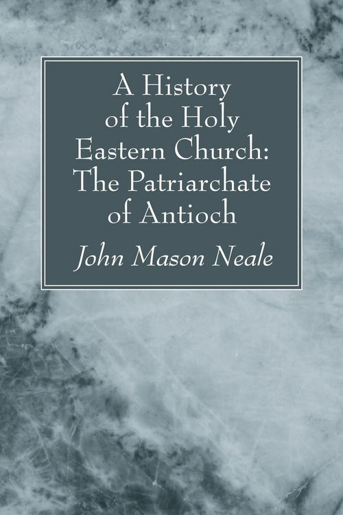 Produktbild: A History of the Holy Eastern Church: The Patriarchate of Antioch