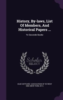 Produktbild: History, By-Laws, List of Members, and Historical Papers ...: Ye Seconde Booke