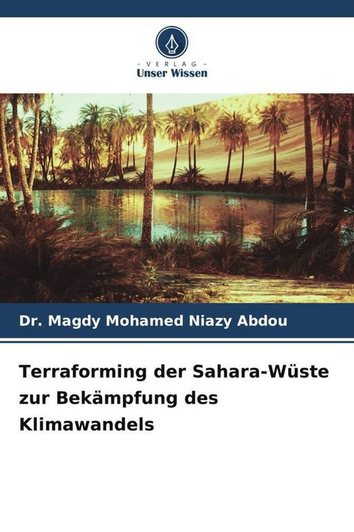 Produktbild: Terraforming der Sahara-W&uuml;ste zur Bek&auml;mpfung des Klimawandels