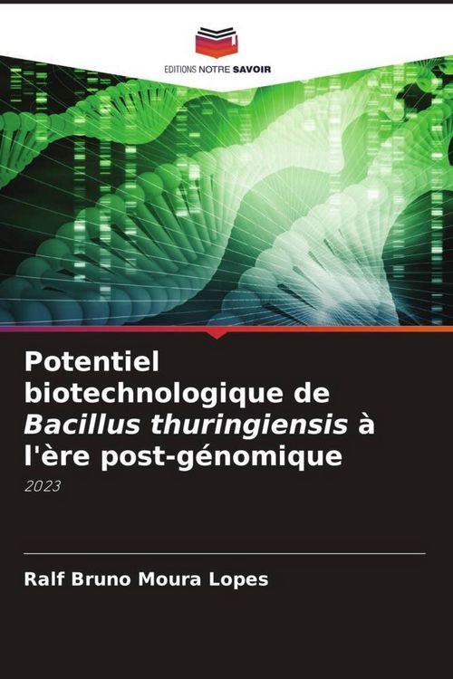 Produktbild: Potentiel biotechnologique de Bacillus thuringiensis &agrave; l'&egrave;re post-g&eacute;nomique
