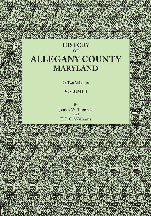 Produktbild: History of Allegany County, Maryland. to This Is Added a Biographical and Genealogical Record of Representative Families, Prepared from Data Obtained