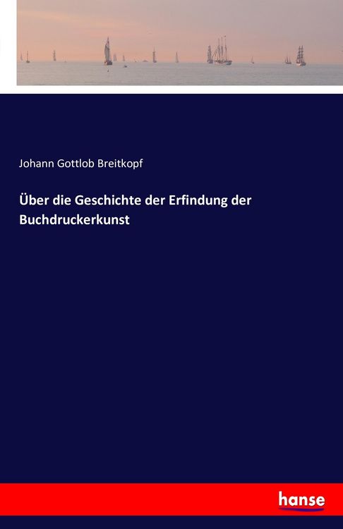 Produktbild: &Uuml;ber die Geschichte der Erfindung der Buchdruckerkunst